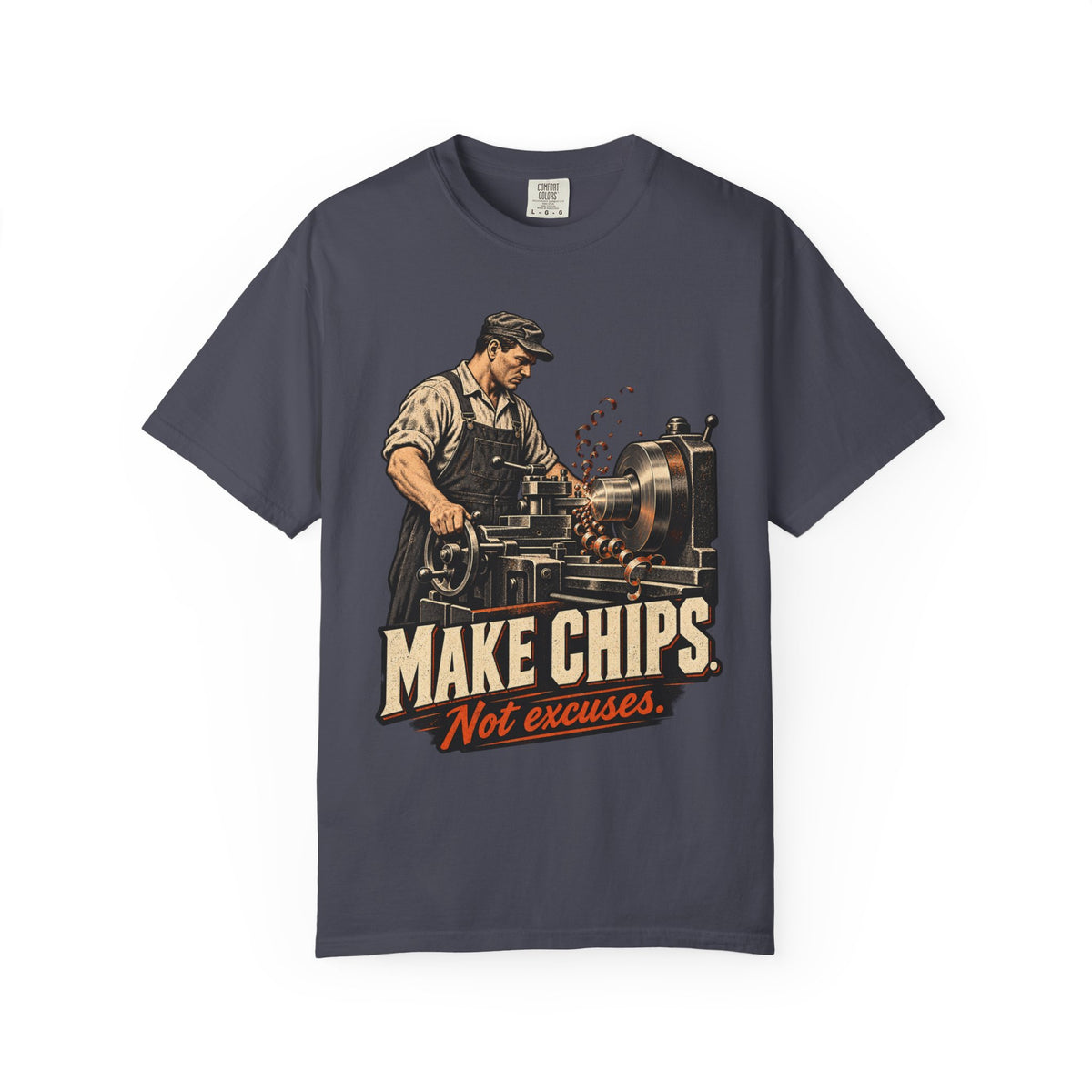 Make Chips Not Excuses | Vintage Machinist T-Shirt